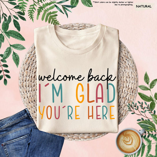 Welcome Back I'm Glad You're Here Shirt, Back To School Teacher Shirt, First Day Of School Shirts, Elementary Teacher Shirt, PreK Crew Shirt