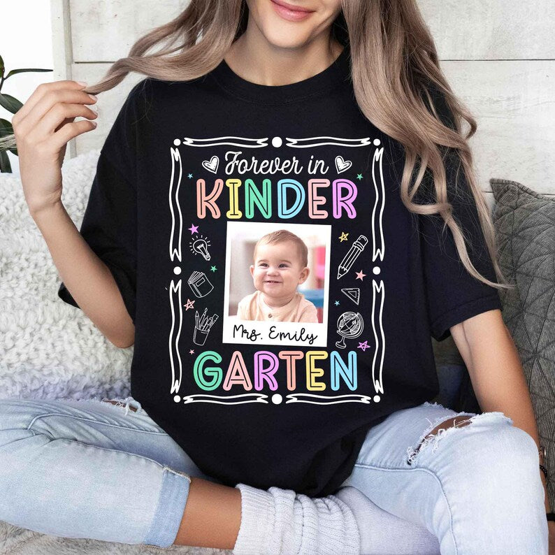 Forever in Kindergarten Shirt, Custom Teacher Team Tee, Personalized Kindergarten Teacher Gift, Back to School Shirt