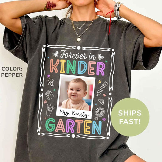 Forever in Kindergarten Shirt, Custom Teacher Team Tee, Personalized Kindergarten Teacher Gift, Back to School Shirt